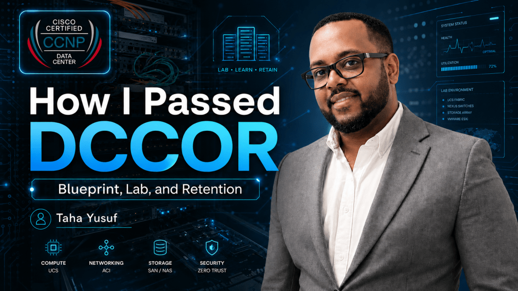 How I Passed DCCOR: The Blueprint, The Lab, and Retaining the&nbsp;Knowledge